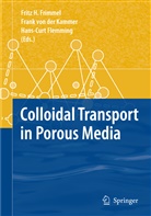 Hans-Curt Flemming, Fritz H. Frimmel, Frank Kammer, Frank von der Kammer, Fran von der Kammer, Frank von der Kammer - Colloidal Transport in Porous Media