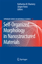 Katharin Al-Shamery, Katharina Al-Shamery, Parisi, Parisi, Jürgen Parisi, Katharina Al- Shamery - Self-Organized Morphology in Nanostructured Materials