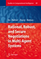 Hiromits Hattori, Hiromitsu Hattori, Takayuki Ito, Tokuro Matsuo, Minjie Zhang, Minjie Zhang et al - Rational, Robust, and Secure Negotiations in Multi-Agent Systems