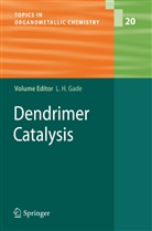 Lutz H. Gade, Lutz H. Gade, Lut H Gade, Lutz H Gade - Dendrimer Catalysis