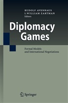 Rudol Avenhaus, Rudolf Avenhaus, William Zartman, William Zartman, I. William Zartman - Diplomacy Games