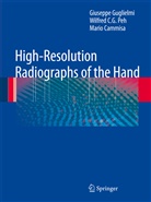 Mari Cammisa, Mario Cammisa, Giusepp Guglielmi, Giuseppe Guglielmi, Wilfred C Peh, Wilfred C G Peh... - High-Resolution Radiographs of the Hand