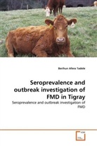 Berihun Afera Tadele - Seroprevalence and outbreak investigation of FMD in Tigray