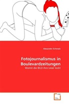 Alexander Schmalz - Fotojournalismus in Boulevardzeitungen
