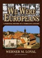 Werner Loval, Werner M. Loval, Werner Loval - We Were Europeans
