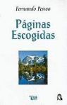 Pessoa Fernando - Paginas Escogidas = Selected Works