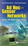 Dharma Prakash Agrawal, Agrawal Dharma Prakash, Carlos De Morais Cordeiro, Carlos de Morais Cordeiro Et Al, Carlos De Morais Cordeiro - Ad Hoc And Sensor Networks: Theory And Applications (2nd Edition)