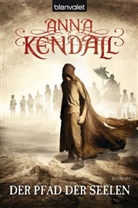 Anna Kendall - Der Pfad der Seelen
