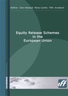 Sebastie Clerc-Renaud, Sebastien Clerc-Renaud, Elen Pérez-Carillo, Elena Pérez-Carillo, Udo Reifner, Tiffe... - Equity Release Schemes in the European Union