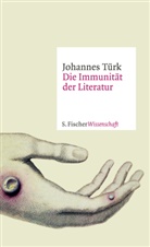 Johannes Türk - Die Immunität der Literatur