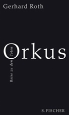 Gerhard Roth - Orkus