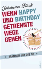 Flöc, Johanne Flöck, Johannes Flöck, SLAWIK, Roland Slawik - Wenn Happy und Birthday getrennte Wege gehen