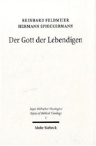 Reinhar Feldmeier, Reinhard Feldmeier, Hermann Spieckermann - Der Gott der Lebendigen