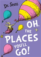 Dr Seuss, Dr. Seuss, Dr Seuss, Dr. Seuss, Dr. Seuss - Oh, the Places You'll Go