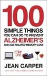 Jean Carper, Carper Jean - 100 Simple Things You Can Do To Prevent Alzheimer's
