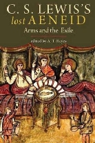 C. S. Lewis, A T Reyes, A. T. Reyes, A. T. Lewis Reyes, Andres T. Reyes, A. T. Reyes... - C. S. Lewis''s Lost Aeneid
