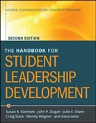 John P Dugan, John P. Dugan, Dugan John P., Sr Komives, Susan R Komives, Susan R. Komives... - Handbook for Student Leadership Development