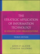 John Glaser, John P Glaser, John P. Glaser, John P. Salzberg Glaser, GLASER JOHN P SALZBERG CLAUDIA, Glaser John P.... - STRATEGIC APPLICATION OF INFORMATI