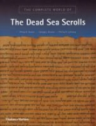 George J Brooke, George J. Brooke, George John Brooke, Ph Callaway, Phillip R. Callaway, Philip R Davies... - The Complete World of the Dead Sea Scrolls