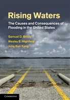 Samuel D. Brody, Samuel David Highfield Brody, Wesley E. Highfield, Highfield Wesley E., Jung E. Kang, Jung Eun Kang... - Rising Waters