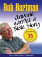 Bob Hartman - Anyone Can Tell a Bible Story