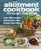 Caroline Bretherton - Allotment Cook Book Through the Year