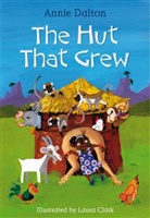 LAURA CLARK, Annie Dalton, Dalton Annie - The Hut that Grew