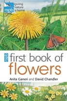 David Chandler, Anita Ganeri, Anita Chandler Ganeri, Mike Unwin - First Book of Flowers