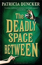 Patricia Duncker, Duncker Patricia - The Deadly Space Between