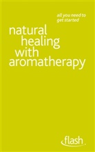 Denise W. Brown, Denise Whichello Brown, Brown Denise Whichello - Natural Healing with Aromatherapy