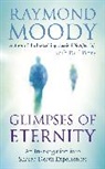 Dr Raymond Moody, Dr. Raymond Moody, Raymond Moody, Raymond A. Moody - Glimpses of Eternity