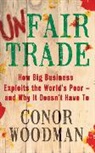 Conor Woodman - Unfair Trade