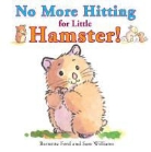 Bernette Ford, Sam Williams - No More Hitting for Little Hamster