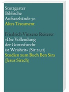 Friedrich V Reiterer, Friedrich V. Reiterer, Friedrich Vinzenz Reiterer, Gerhard Dautzenberg, Norbert Lohfink - Stuttgarter Biblische Aufsatzbände, Altes Testament: Die Vollendung der Gottesfurcht ist Weisheit (Sir 21,11)