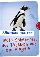 Andreas Hauffe - Mein Geheimnis, das Tagebuch und ein Pinguin