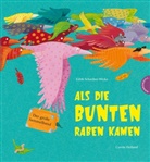 Holland, Carola Holland, Schreiber-Wick, Edith Schreiber-Wicke, Carola Holland - Als die bunten Raben kamen