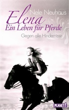 Nele Neuhaus - Elena - Ein Leben für Pferde, Gegen alle Hindernisse