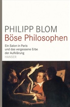 Philipp Blom - Böse Philosophen