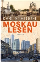 Karl Schlögel - Moskau lesen