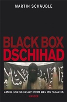 Martin Schäuble - Black Box Dschihad