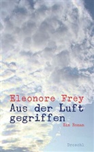 Eleonore Frey - Aus der Luft gegriffen