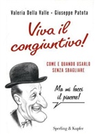 Valeria Della Valle, Giuseppe Patota - Viva il congiuntivo!