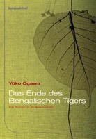 Yoko Ogawa, Yôko Ogawa, Sabine Mangold - Das Ende des Bengalischen Tigers