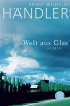 Ernst-W Händler, Ernst-Wilhelm Händler - Welt aus Glas