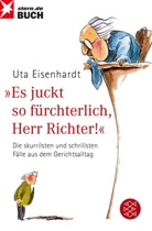 Uta Eisenhardt - "Es juckt so fürchterlich, Herr Richter!"