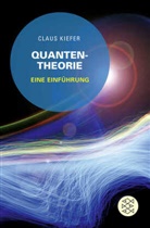 Claus Kiefer, Claus (Prof. Dr.) Kiefer - Quantentheorie