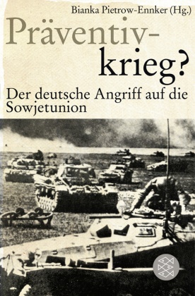  Pietrow-Ennke, Biank Pietrow-Ennker, Bianka Pietrow-Ennker - Präventivkrieg? - Der deutsche Angriff auf die Sowjetunion