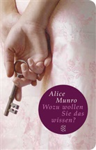 Alice Munro - Wozu wollen Sie das wissen?