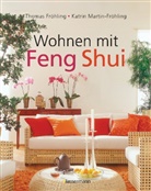 Fröhlin, Thoma Fröhling, Thomas Fröhling, Martin-Fröhling, Katrin Martin-Fröhling - Wohnen mit Feng Shui