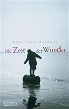Anne-Laure Bondoux - Die Zeit der Wunder